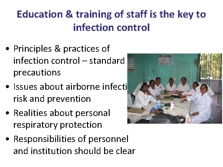Education & training of staff is the key to infection control • Principles &