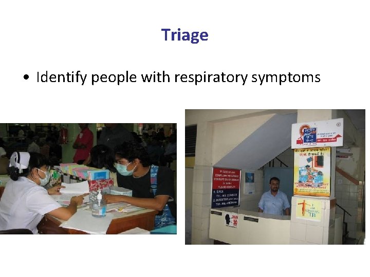 Triage • Identify people with respiratory symptoms 