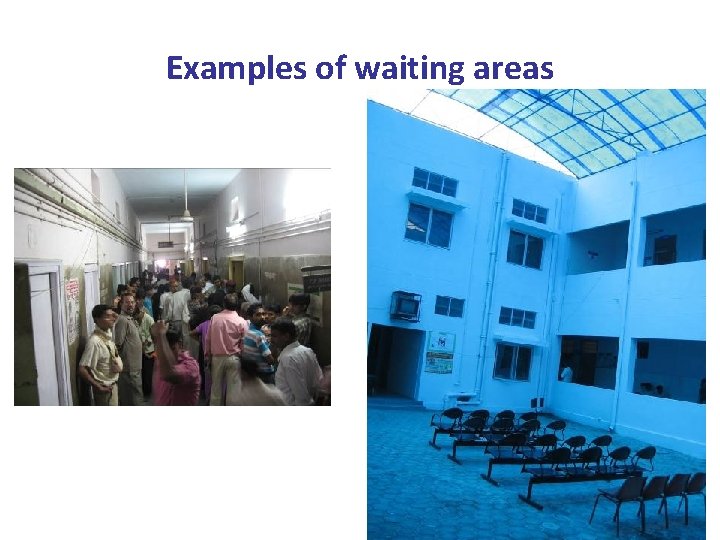 Examples of waiting areas 