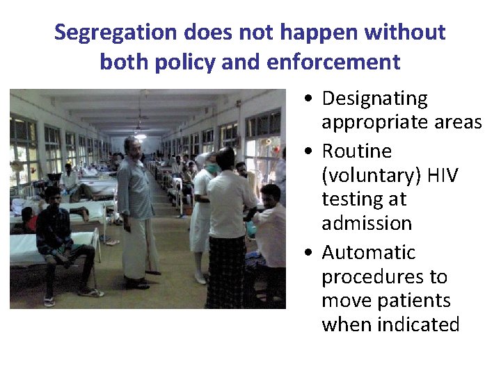 Segregation does not happen without both policy and enforcement • Designating appropriate areas •