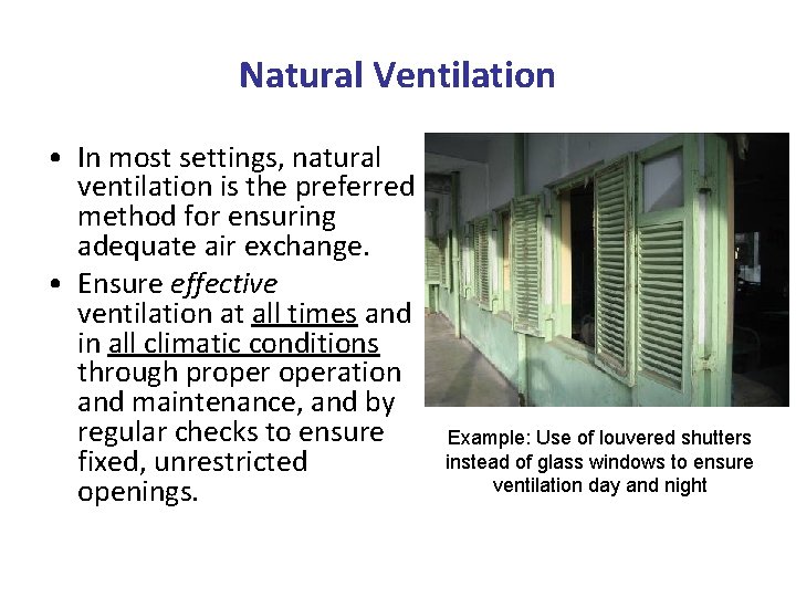Natural Ventilation • In most settings, natural ventilation is the preferred method for ensuring