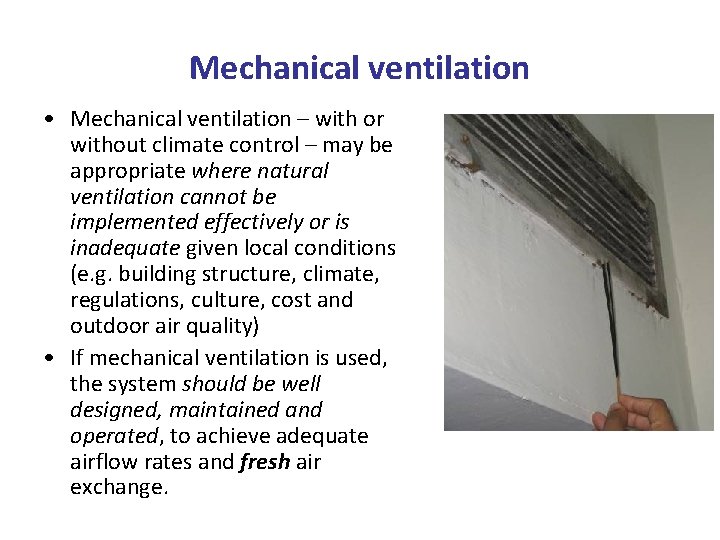 Mechanical ventilation • Mechanical ventilation – with or without climate control – may be