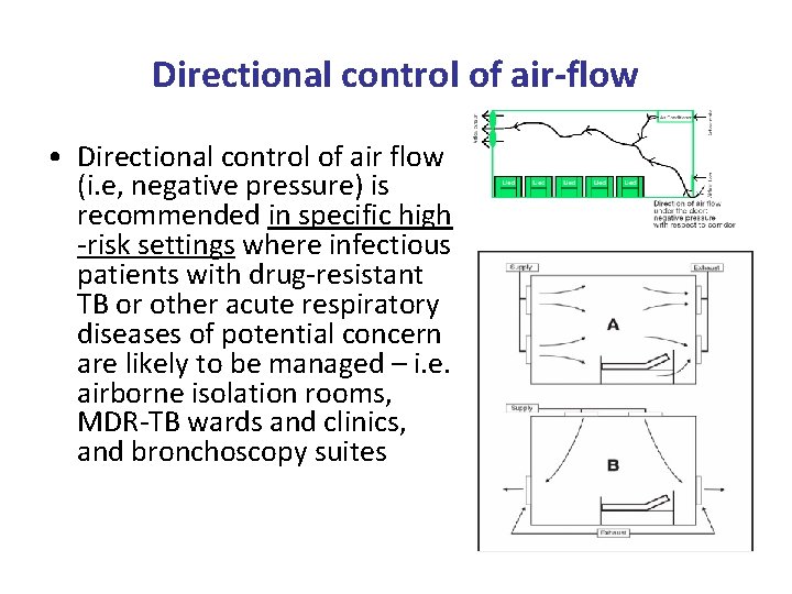 Directional control of air-flow • Directional control of air flow (i. e, negative pressure)