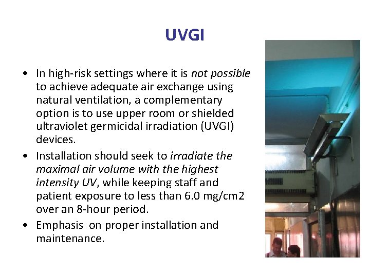 UVGI • In high-risk settings where it is not possible to achieve adequate air