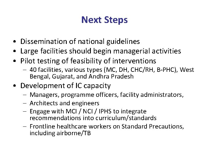 Next Steps • Dissemination of national guidelines • Large facilities should begin managerial activities