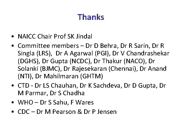 Thanks • NAICC Chair Prof SK Jindal • Committee members – Dr D Behra,