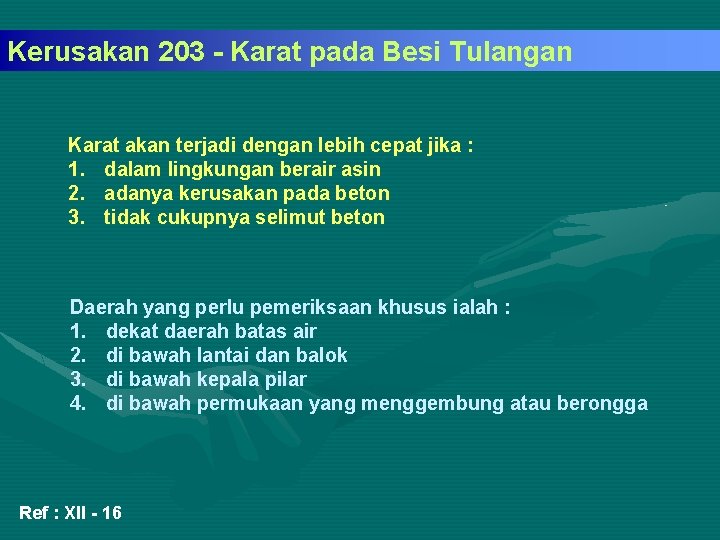 Kerusakan 203 - Karat pada Besi Tulangan Karat akan terjadi dengan lebih cepat jika