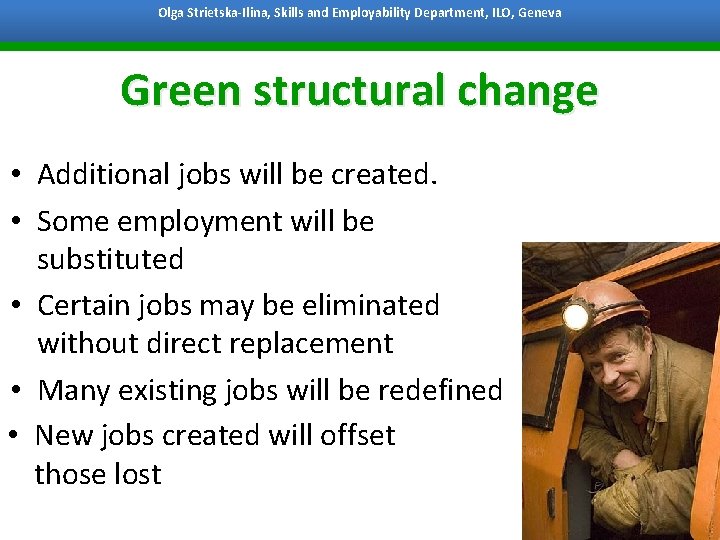 Olga Strietska-Ilina, Skills and Employability Department, ILO, Geneva Bangkok, 7 October 2011 Green structural