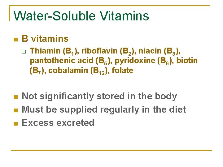 Water-Soluble Vitamins n B vitamins q n n n Thiamin (B 1), riboflavin (B