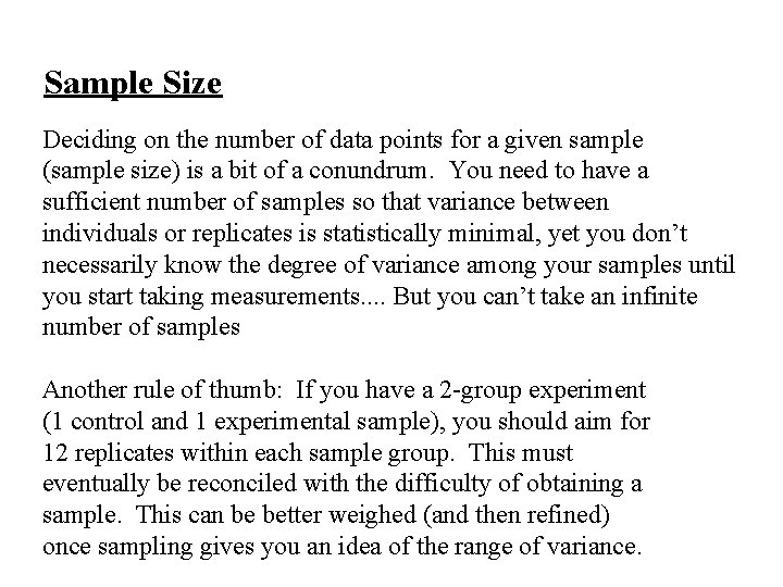 Sample Size Deciding on the number of data points for a given sample (sample