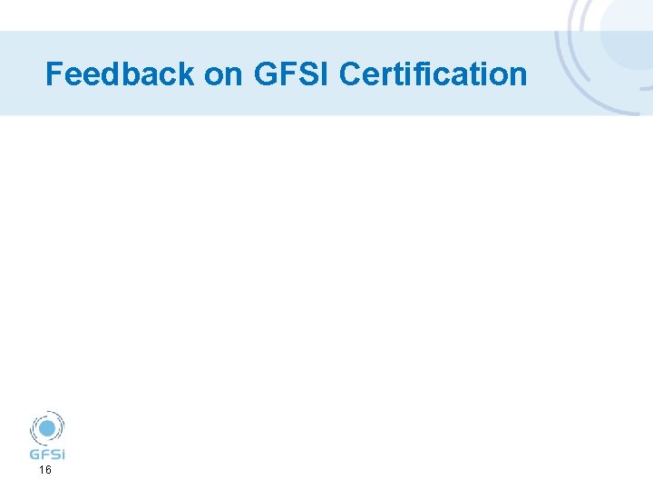 Feedback on GFSI Certification 16 