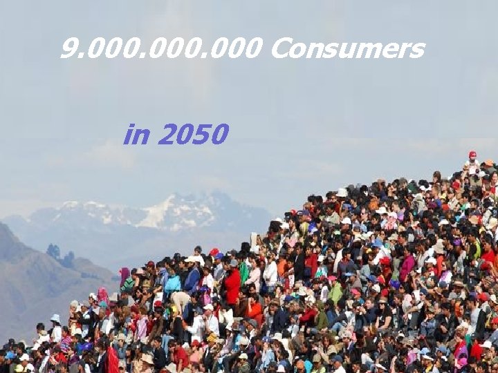 9. 000 Consumers Requirements of society. in 2050 