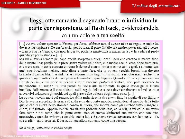 LEZIONE 2 – FABULA E INTRECCIO L’ordine degli avvenimenti Leggi attentamente il seguente brano LEZIONE 2 – FABULA E INTRECCIO L’ordine degli avvenimenti Leggi attentamente il seguente brano