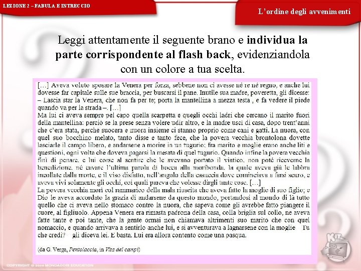 LEZIONE 2 – FABULA E INTRECCIO L’ordine degli avvenimenti Leggi attentamente il seguente brano