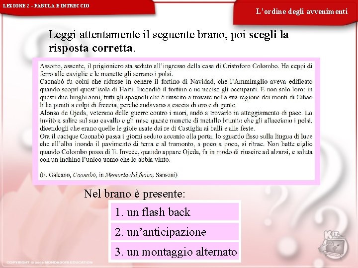 LEZIONE 2 – FABULA E INTRECCIO L’ordine degli avvenimenti Leggi attentamente il seguente brano,