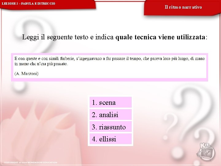 LEZIONE 2 – FABULA E INTRECCIO Il ritmo narrativo Leggi il seguente testo e