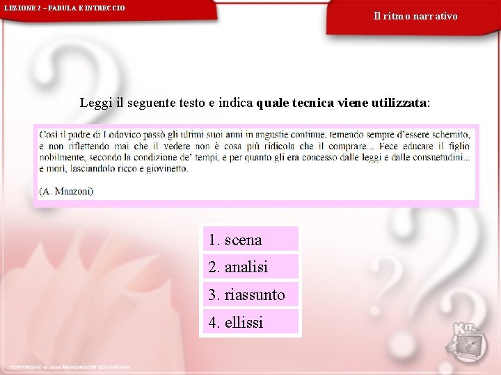 LEZIONE 2 – FABULA E INTRECCIO Il ritmo narrativo Leggi il seguente testo e