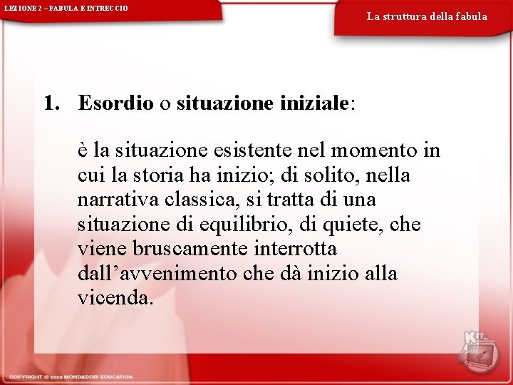 LEZIONE 2 – FABULA E INTRECCIO La struttura della fabula 1. Esordio o situazione