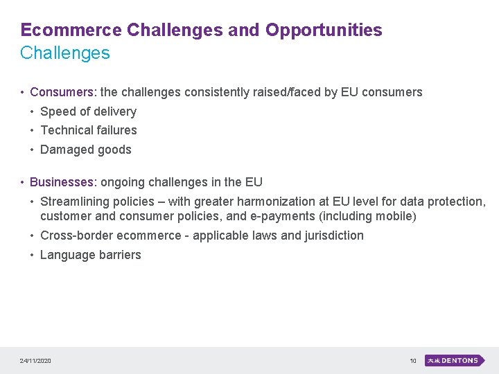 Ecommerce Challenges and Opportunities Challenges • Consumers: the challenges consistently raised/faced by EU consumers