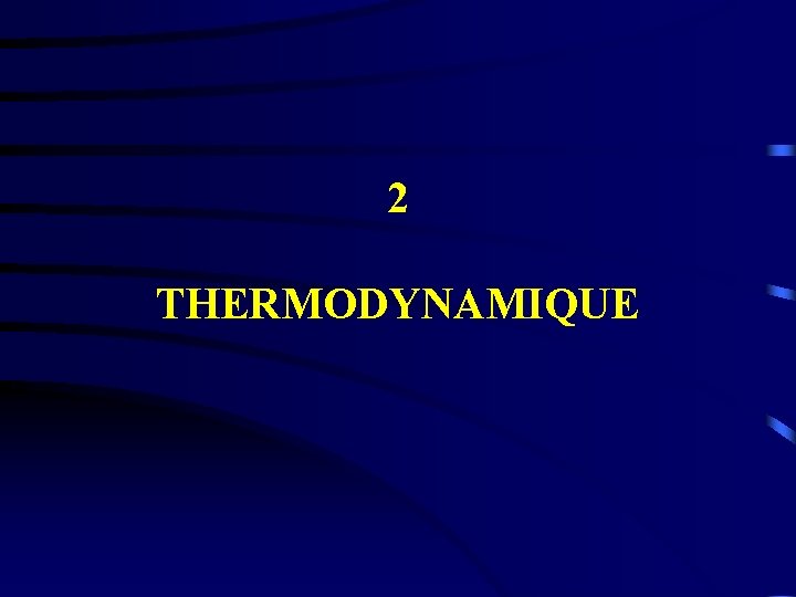 2 THERMODYNAMIQUE 