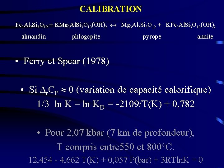 CALIBRATION Fe 3 Al 2 Si 3 O 12 + KMg 3 Al. Si