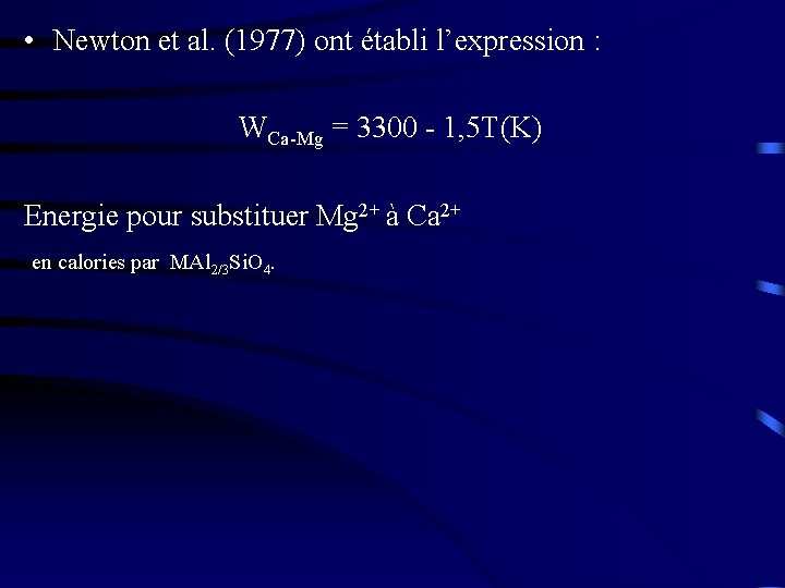  • Newton et al. (1977) ont établi l’expression : WCa-Mg = 3300 -