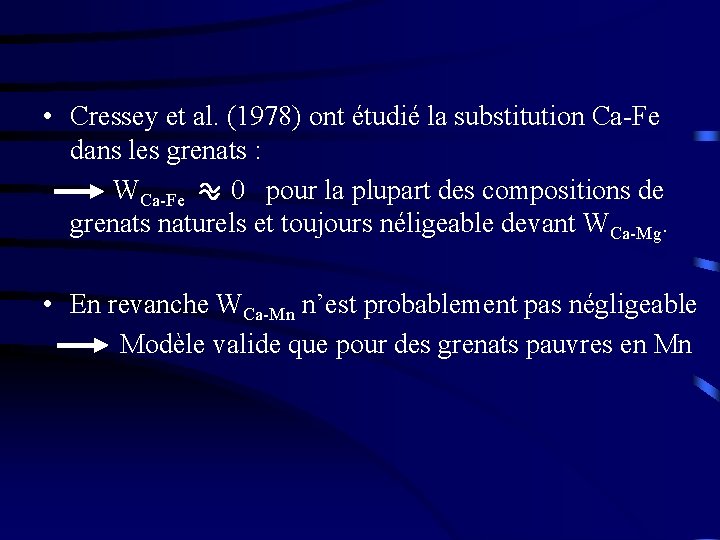  • Cressey et al. (1978) ont étudié la substitution Ca-Fe dans les grenats