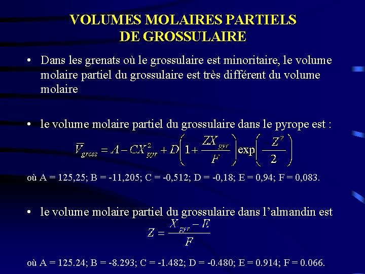 VOLUMES MOLAIRES PARTIELS DE GROSSULAIRE • Dans les grenats où le grossulaire est minoritaire,