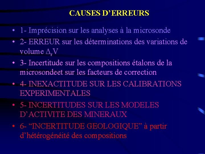 CAUSES D’ERREURS • 1 - Imprécision sur les analyses à la microsonde • 2