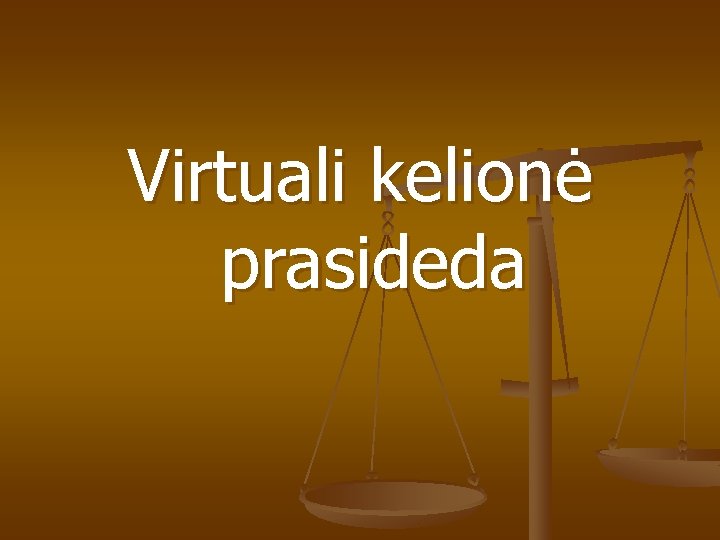 Virtuali kelionė prasideda 