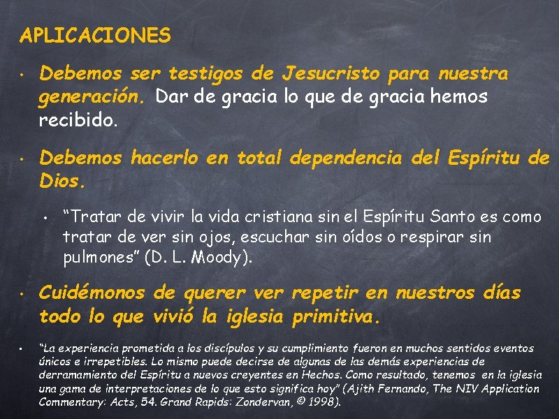 APLICACIONES • • Debemos ser testigos de Jesucristo para nuestra generación. Dar de gracia