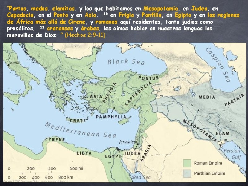 “Partos, medos, elamitas, y los que habitamos en Mesopotamia, en Judea, en Capadocia, en