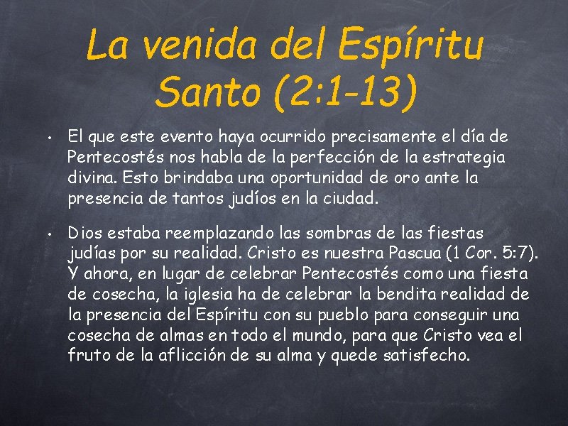 La venida del Espíritu Santo (2: 1 -13) • • El que este evento