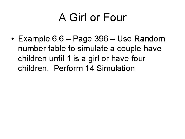 A Girl or Four • Example 6. 6 – Page 396 – Use Random