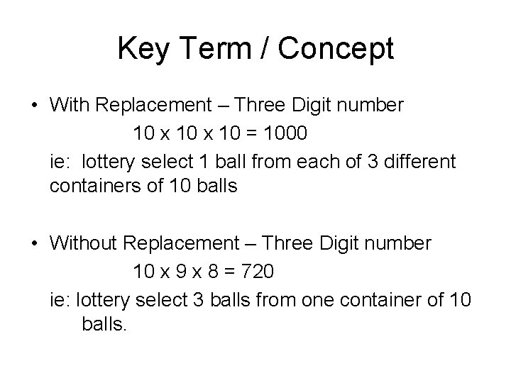 Key Term / Concept • With Replacement – Three Digit number 10 x 10