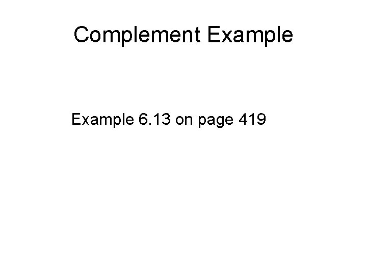 Complement Example 6. 13 on page 419 