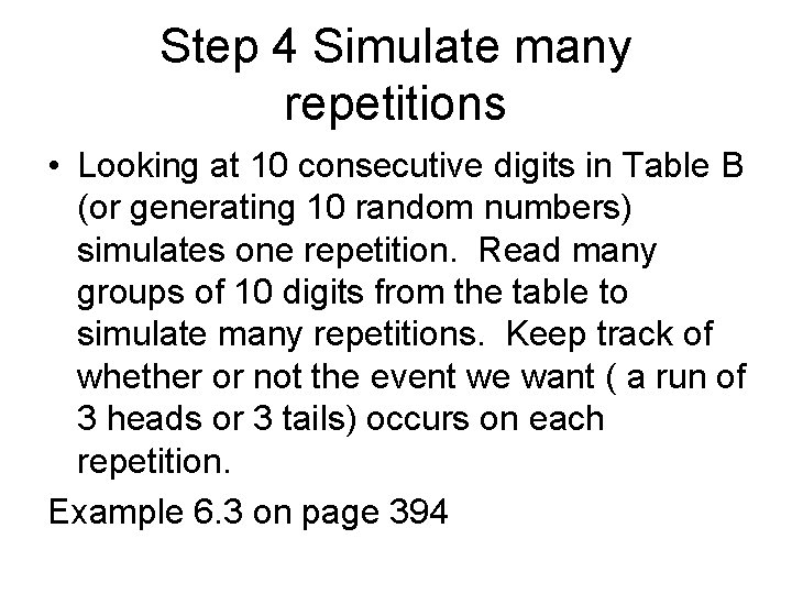 Step 4 Simulate many repetitions • Looking at 10 consecutive digits in Table B