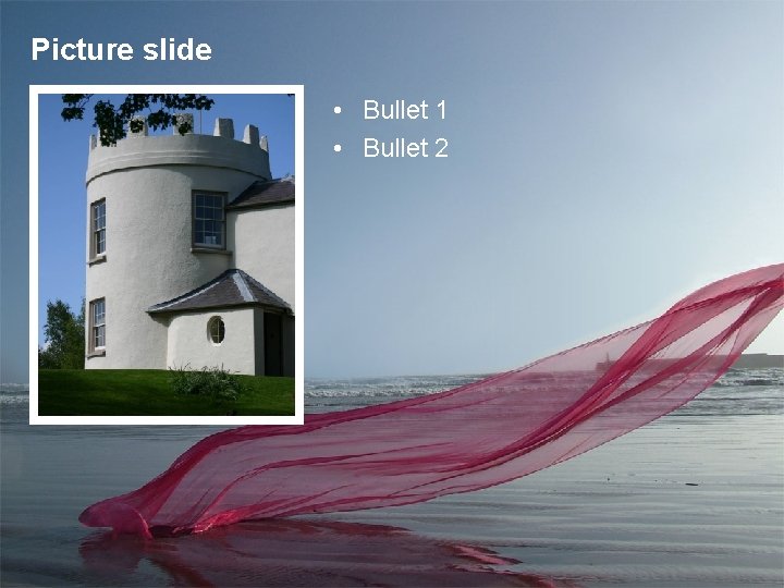 Picture slide • Bullet 1 • Bullet 2 