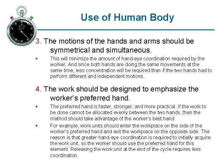 Use of Human Body 3. The motions of the hands and arms should be Use of Human Body 3. The motions of the hands and arms should be
