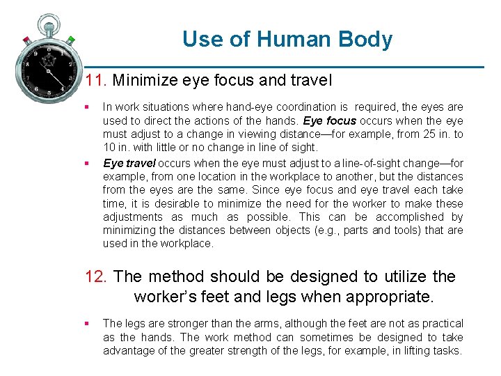 Use of Human Body 11. Minimize eye focus and travel § § In work Use of Human Body 11. Minimize eye focus and travel § § In work