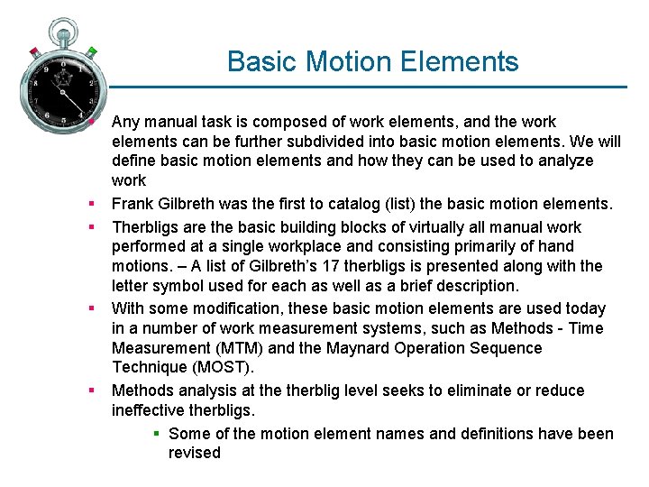 Basic Motion Elements § § § Any manual task is composed of work elements,
