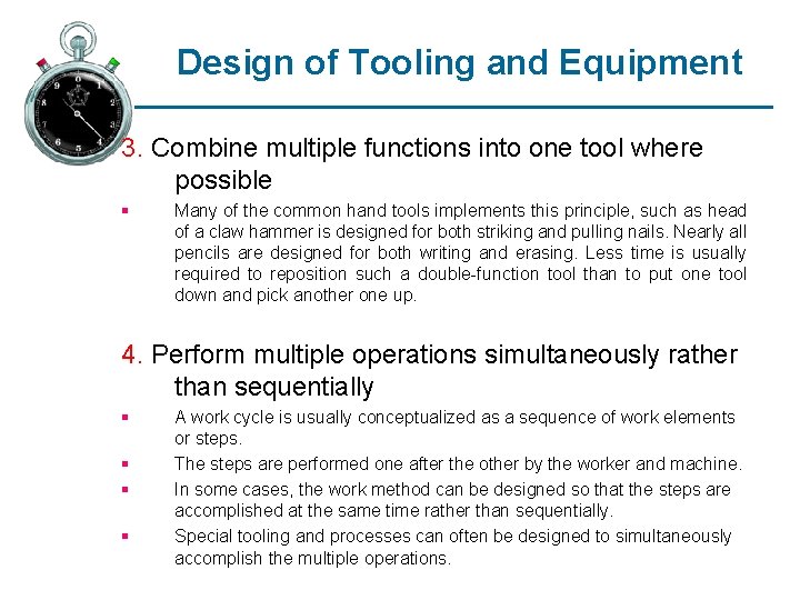 Design of Tooling and Equipment 3. Combine multiple functions into one tool where possible