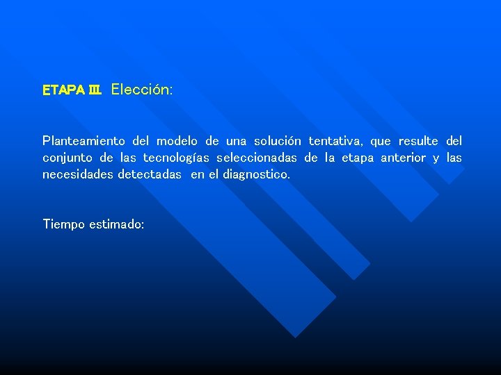 ETAPA III. Elección: Planteamiento del modelo de una solución tentativa, que resulte del conjunto