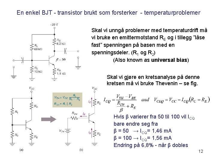 En enkel BJT - transistor brukt som forsterker - temperaturproblemer Skal vi unngå problemer