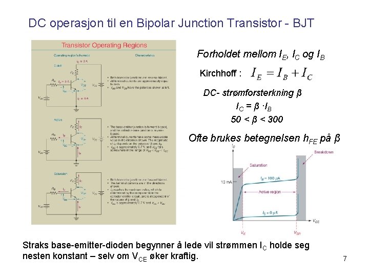 DC operasjon til en Bipolar Junction Transistor - BJT Forholdet mellom IE, IC og