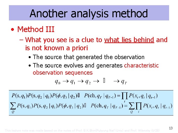 Another analysis method • Method III – What you see is a clue to