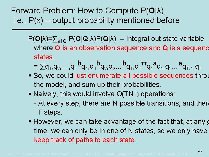 Forward Problem: How to Compute P(O|λ), i. e. , P(x) – output probability mentioned