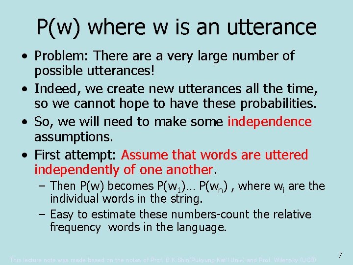 P(w) where w is an utterance • Problem: There a very large number of