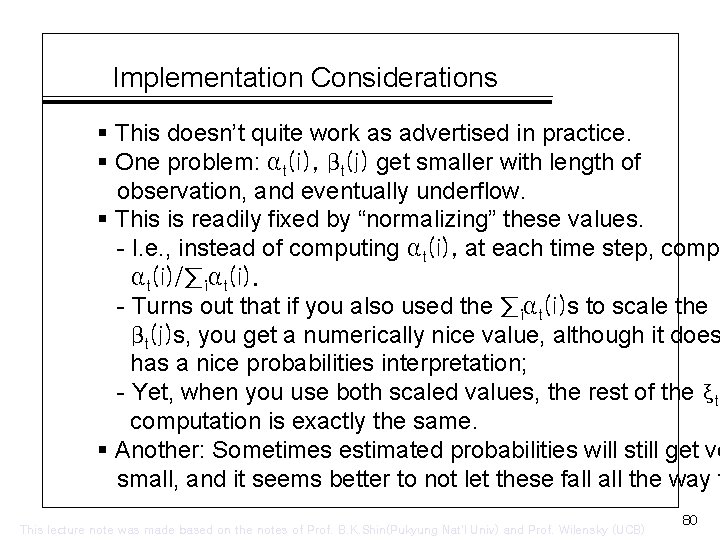 Implementation Considerations § This doesn’t quite work as advertised in practice. § One problem: