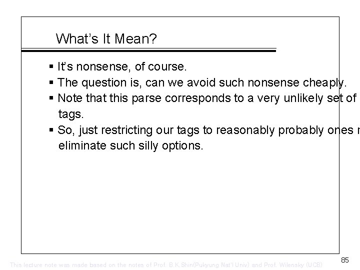 What’s It Mean? § It’s nonsense, of course. § The question is, can we